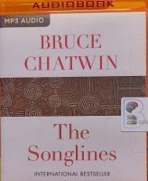 The Songlines written by Bruce Chatwin performed by James Langton and  on MP3 CD (Unabridged)